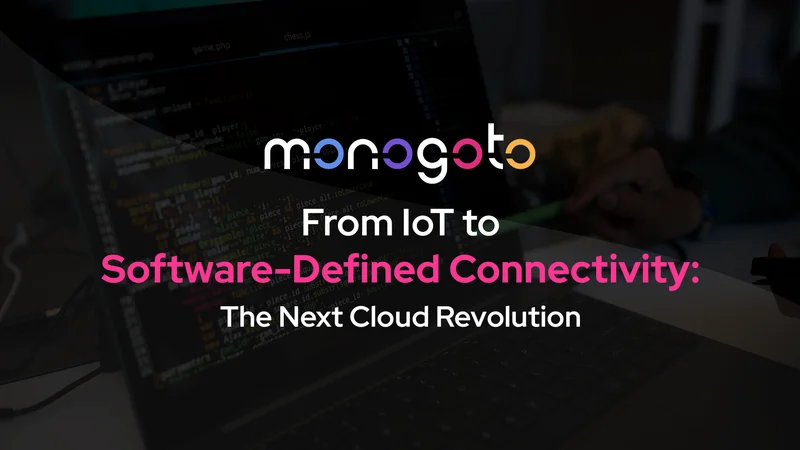 From IoT to Software-Defined Connectivity: The Next Cloud Revolution
