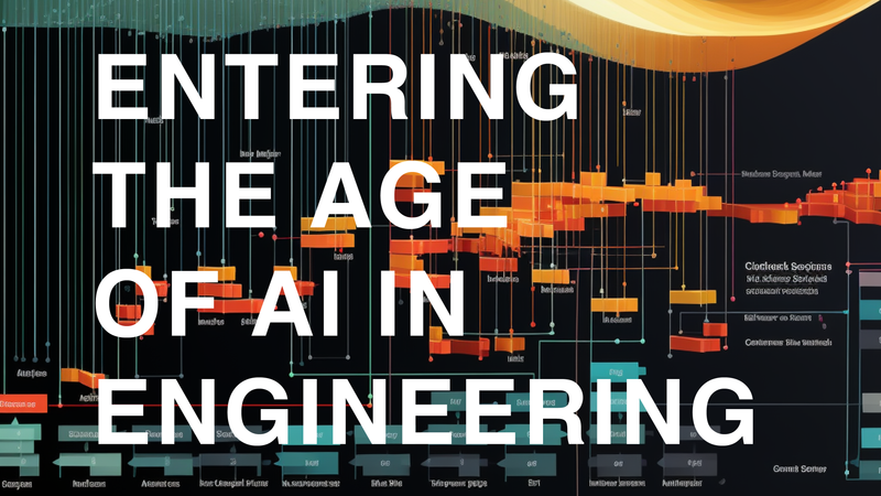 Entering the Age of AI in Engineering