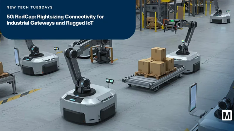 5G RedCap: Rightsizing Connectivity for Industrial Gateways and Rugged IoT
