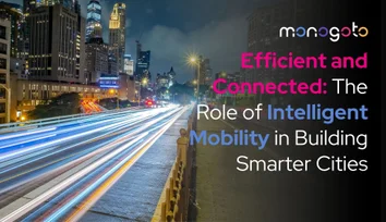 Efficient and Connected: The Role of Intelligent Mobility in Building Smarter Cities