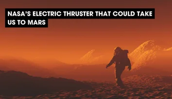 NASA's Electric Thruster That Could Take Us to Mars