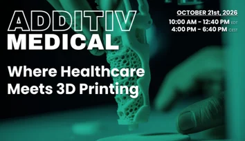 ADDITIV Medical 2026 to explore Additive Manufacturing