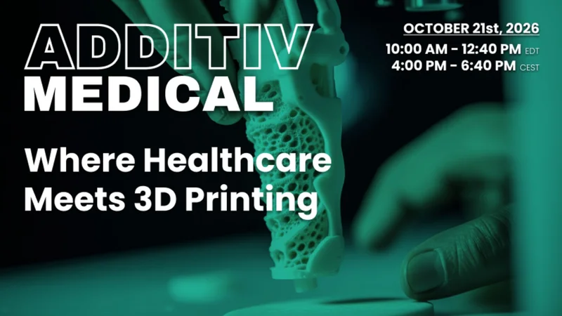 ADDITIV Medical 2026 to explore Additive Manufacturing
