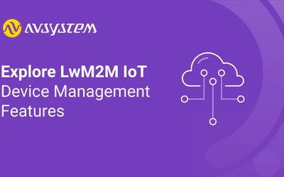 Exploring LwM2M IoT Device Management Features