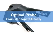 Optical Probe From Concept to Reality