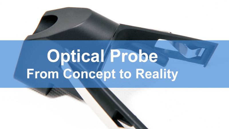 Optical Probe From Concept to Reality