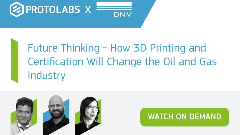 How can 3D printing and certification change the oil and gas industry?