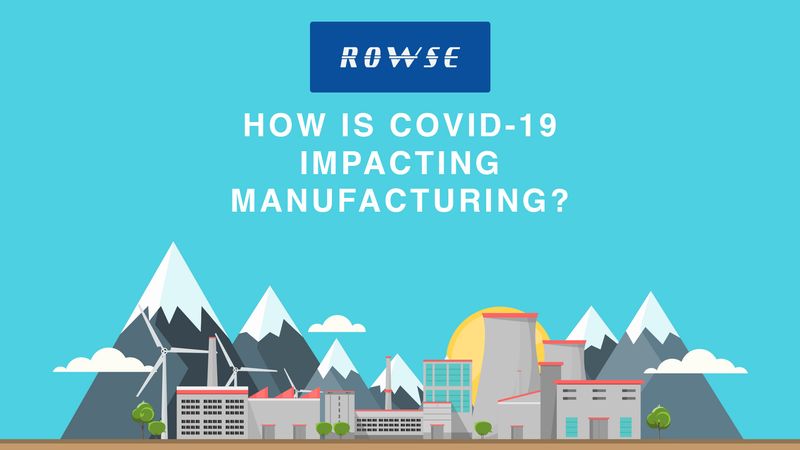 How Is COVID-19 Impacting Manufacturing?