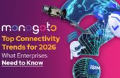Top Connectivity Trends for 2026: What Enterprises Need to Know