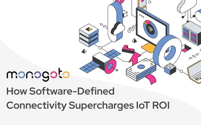 How Software-Defined Connectivity Supercharges IoT ROI