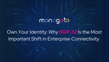 Own Your Identity: Why SGP.32 Is the Most Important Shift in Enterprise Connectivity