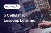 5 Cellular IoT Lessons Learned