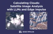 Using LLMs to Analyze and Label Satellite Imagery in Edge Impulse