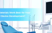 What Materials Work Best for Your Medical Device Development?