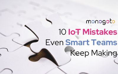 10 IoT Mistakes Even Smart Teams Keep Making
