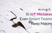 10 IoT Mistakes Even Smart Teams Keep Making