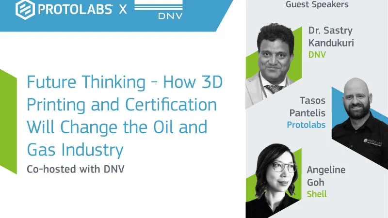 Future Thinking - How 3D Printing and Certification Will Change the Oil and Gas Industry