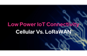 Low Power IoT Connectivity: Cellular Vs. LoRaWAN