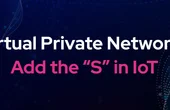 VPNs Add the S to IoT
