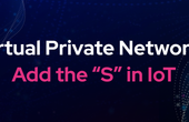 VPNs Add the S to IoT