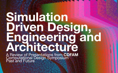Simulation Driven Design, Engineering and Architecture