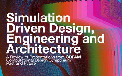 Simulation Driven Design, Engineering and Architecture